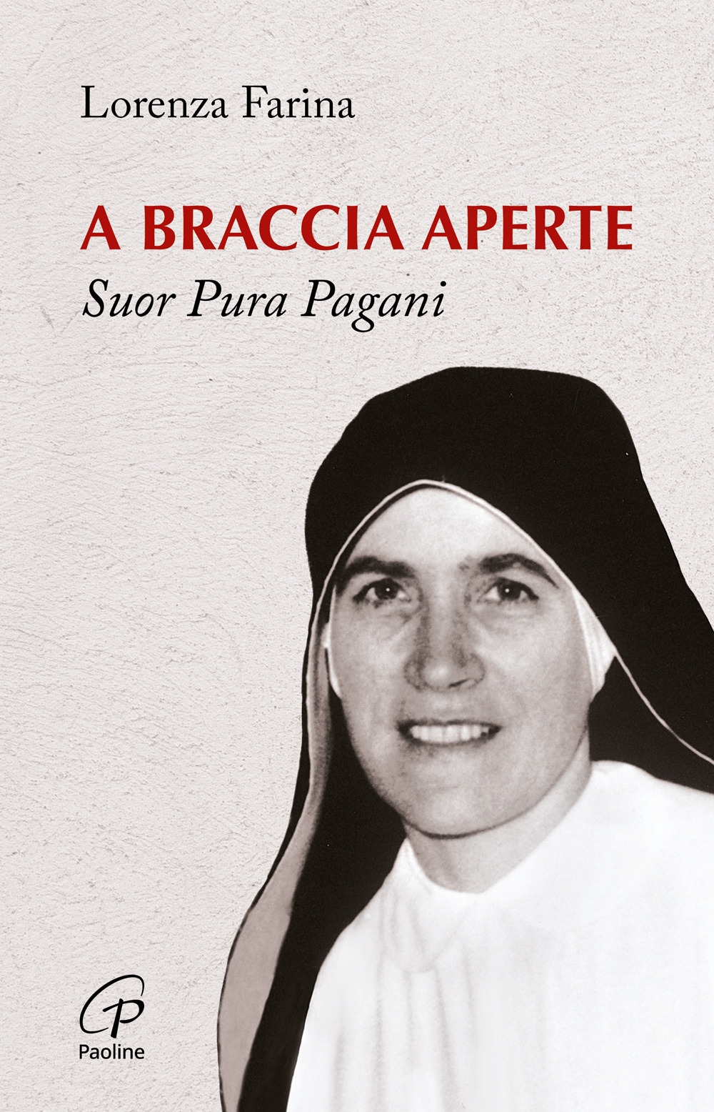 A braccia aperte. Suor Pura Pagani A braccia aperte. Suor Pura Pagani