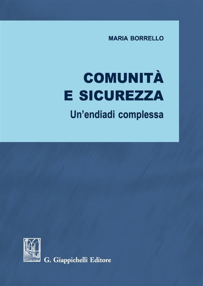 Comunità e sicurezza. Un'endiadi complessa Comunità e sicurezza. Un'endiadi complessa
