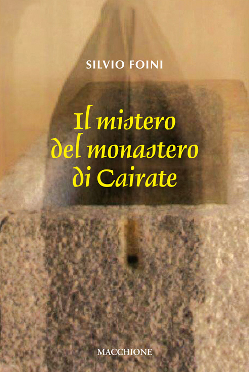 Il mistero del convento di Cairate Il mistero del convento di Cairate