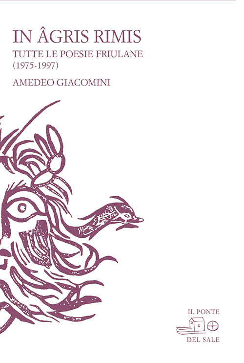 In agris rimis. Tutte le poesie friulane (1975-1997). Ediz. multilingue In agris rimis. Tutte le poesie friulane (1975-1997). Ediz. multilingue