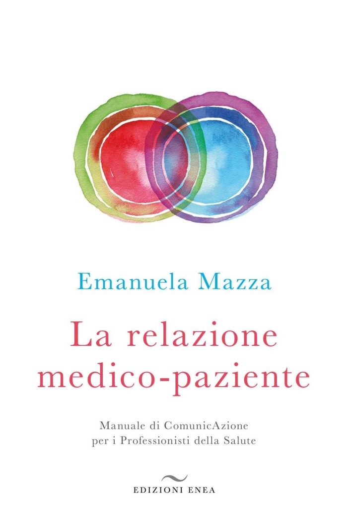 La relazione medico-paziente. Manuale di comunicazione per i professionisti della salute La relazione medico-paziente. Manuale di comunicazione per i professionisti della salute