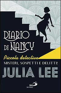Diario di Nancy piccola detective. Misteri, sospetti e delitti! Diario di Nancy piccola detective. Misteri, sospetti e delitti!