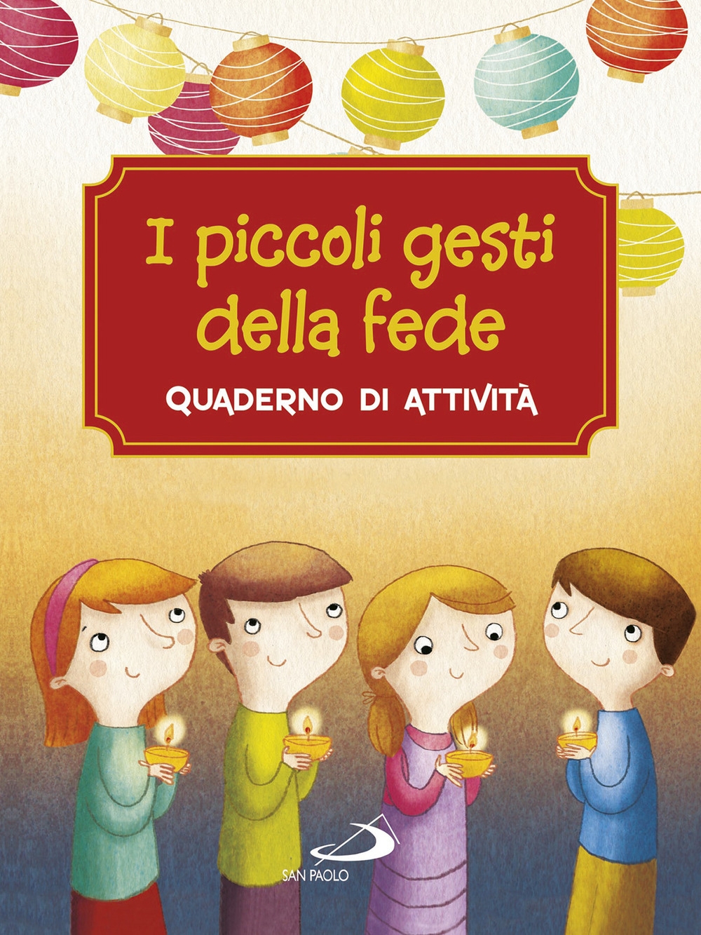 I piccoli gesti della fede. Quaderno di attività. Ediz. a colori I piccoli gesti della fede. Quaderno di attività. Ediz. a colori