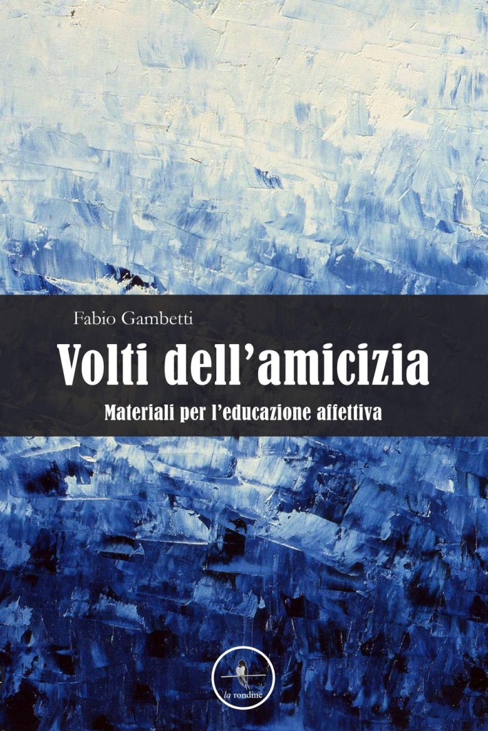 Volti dell'amicizia. Materiali per l'educazione affettiva Volti dell'amicizia. Materiali per l'educazione affettiva