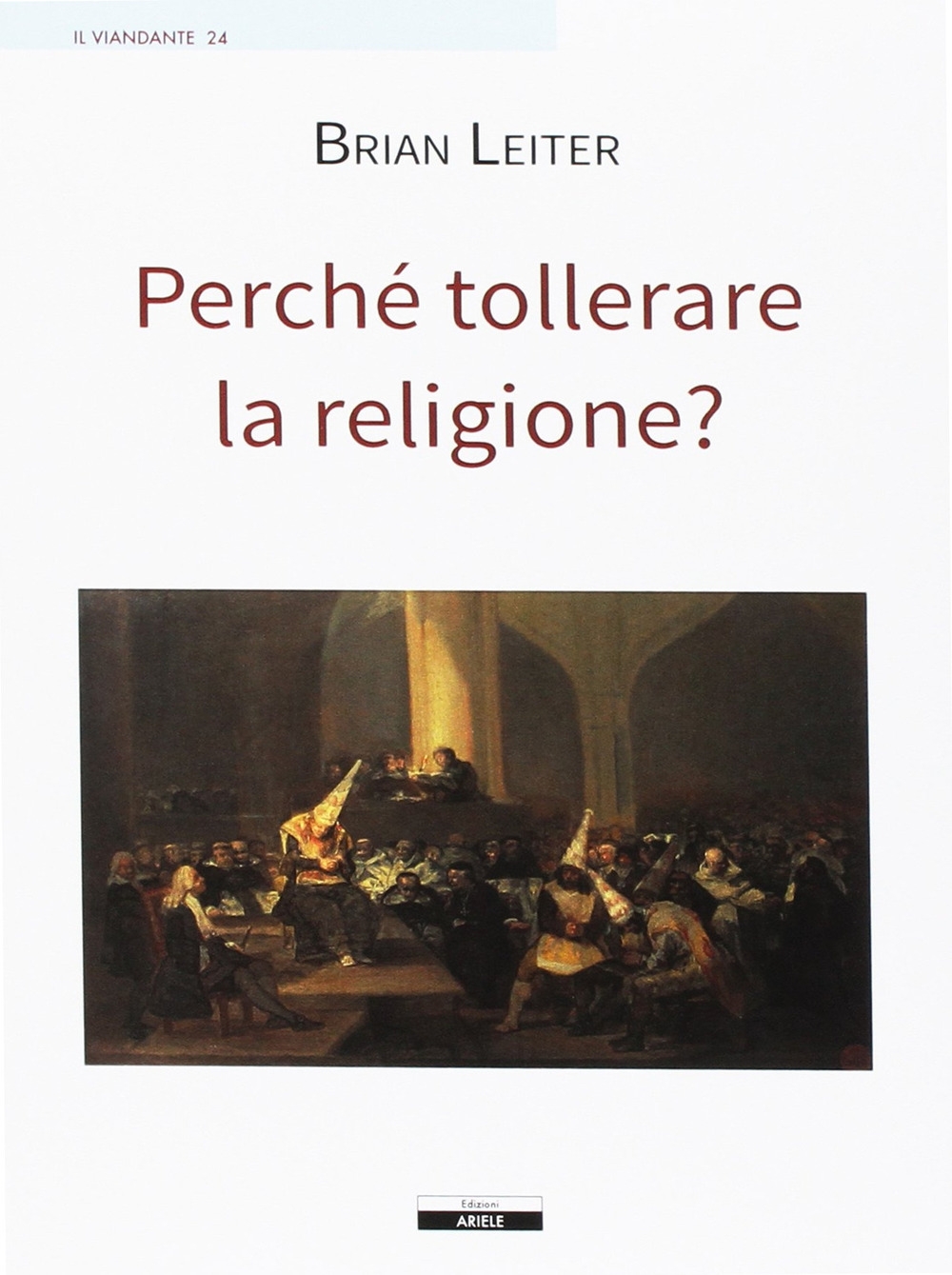 Perché tollerare la religione? Perché tollerare la religione?
