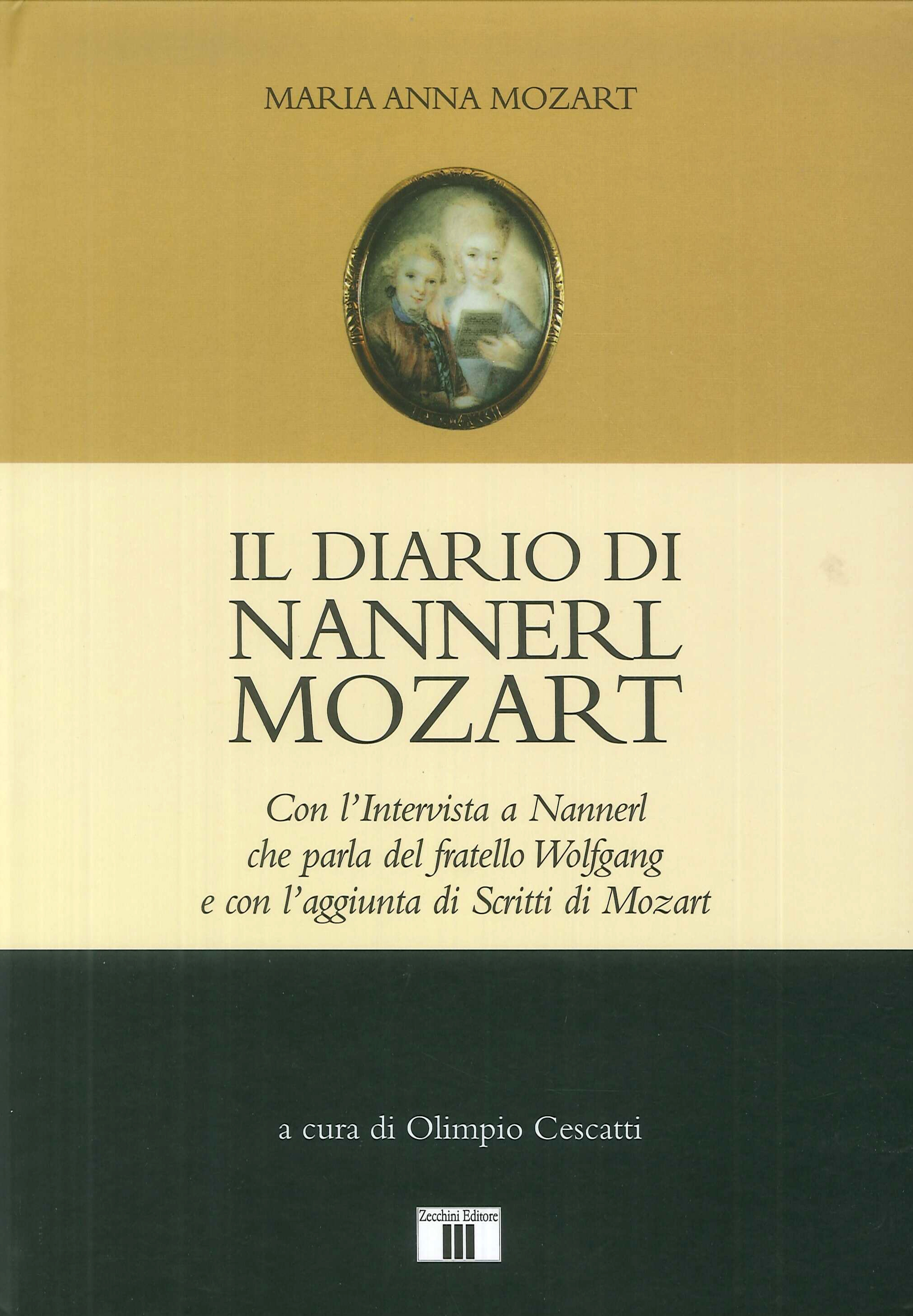 Il diario di Nannerl Mozart. Con l'intervista a Nannerl che parla del fratello Wolfgang e con l'aggiunta di scritti di Mozart Il diario di Nannerl Mozart. Con l'intervista a Nannerl che parla del fratello Wolfgang e con l'aggiunta di scritti di Mozart