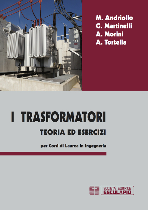 I trasformatori. Teoria ed esercizi I trasformatori. Teoria ed esercizi