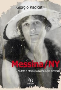Messina/Ny. Andata e Ritorno sull'Onda della Memoria