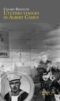 L'Ultimo Viaggio di Albert Camus e altri Taccuini