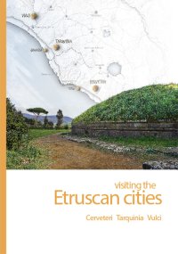 Visiting the etruscan cities. Cerveteri, Tarquinia, Vulci. Mapguide