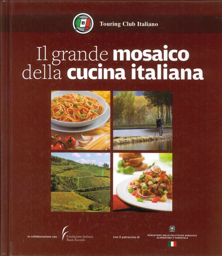 Il Grande Mosaico della Cucina Italiana Il Grande Mosaico della Cucina Italiana