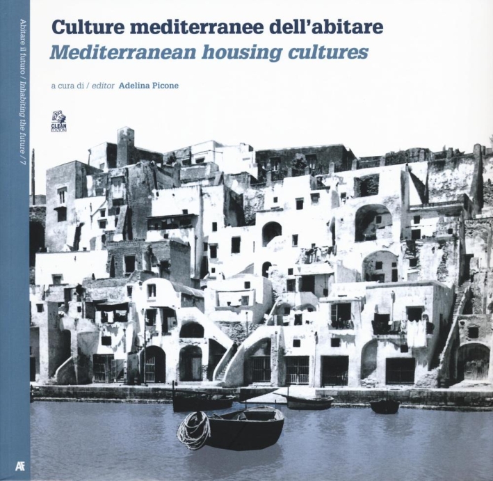 Culture Mediterranee dell'Abitare. Mediterranean Housing Cultures Culture Mediterranee dell'Abitare. Mediterranean Housing Cultures