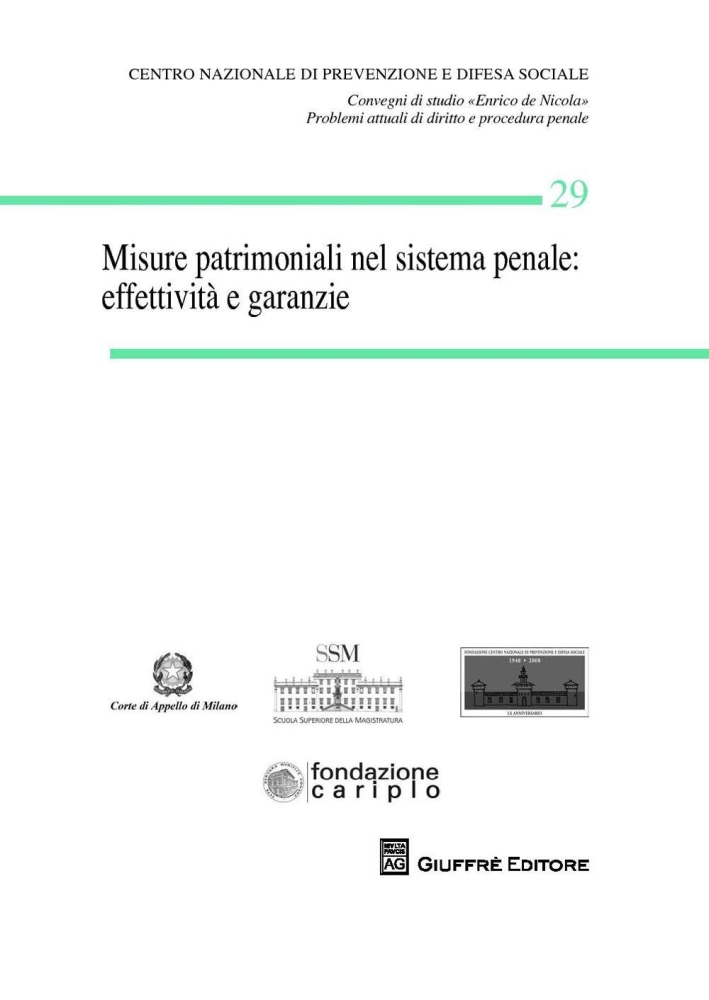 Misure patrimoniali nel sistema penale. Effettività e garanzie. Misure patrimoniali nel sistema penale. Effettività e garanzie.