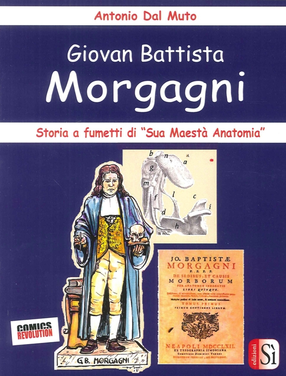 Giovan Battista Morgagni. Storia a Fumetti di Giovan Battista Morgagni. Storia a Fumetti di