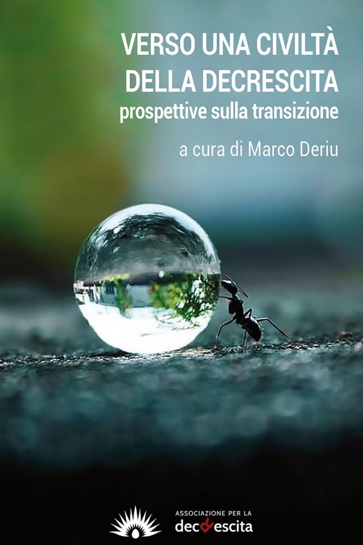 Verso una civiltà delle descrescita. Prospettive sulla transizione Verso una civiltà delle descrescita. Prospettive sulla transizione