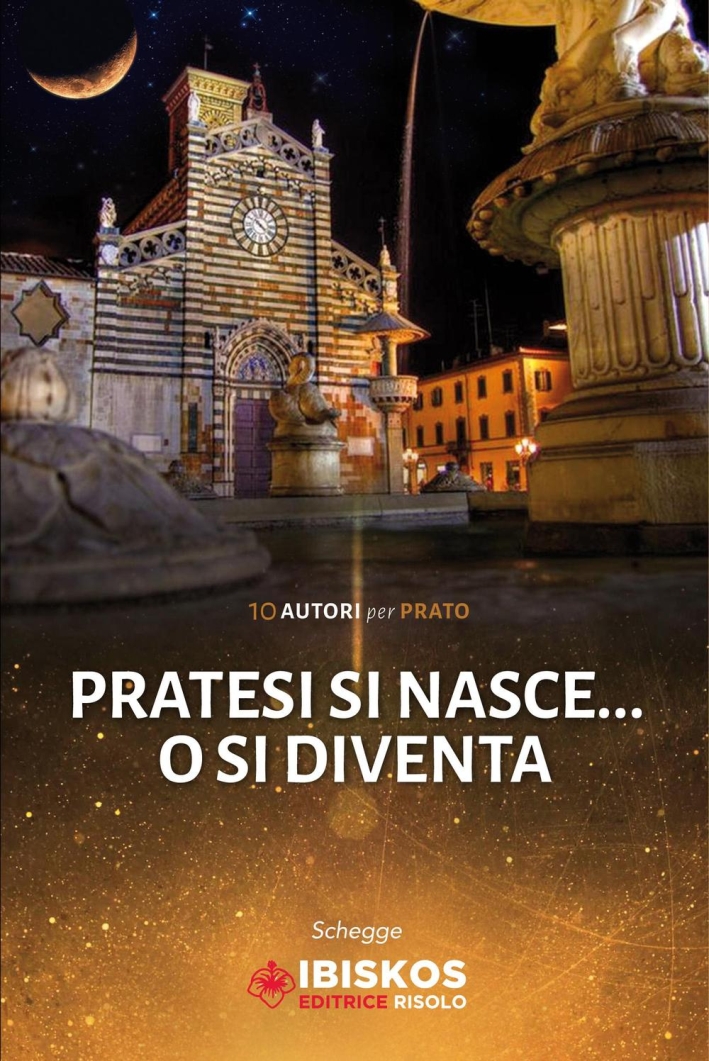 Pratesi si nasce... o si diventa. Pratesi si nasce... o si diventa.