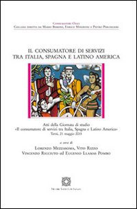 Il consumatore di servizi tra Italia, Spagna e Latino America Il consumatore di servizi tra Italia, Spagna e Latino America