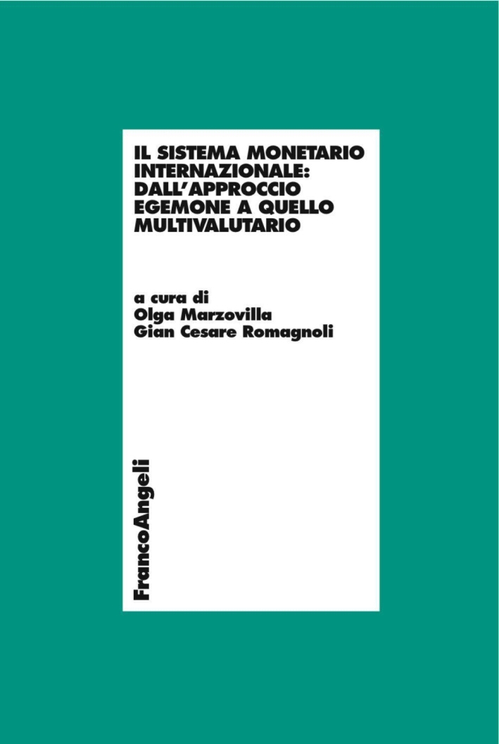 Il sistema monetario internazionale: dall'approccio egemone a quello multivalutario Il sistema monetario internazionale: dall'approccio egemone a quello multivalutario