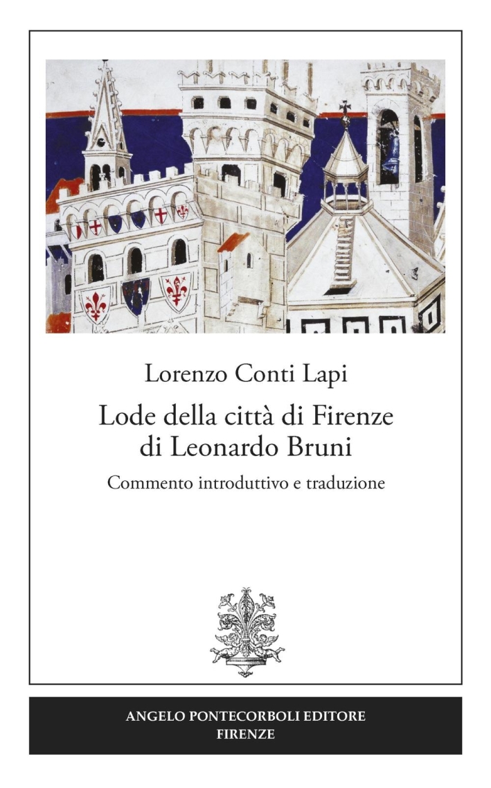 Lode della città di Firenze di Leonardo Bruni Lode della città di Firenze di Leonardo Bruni