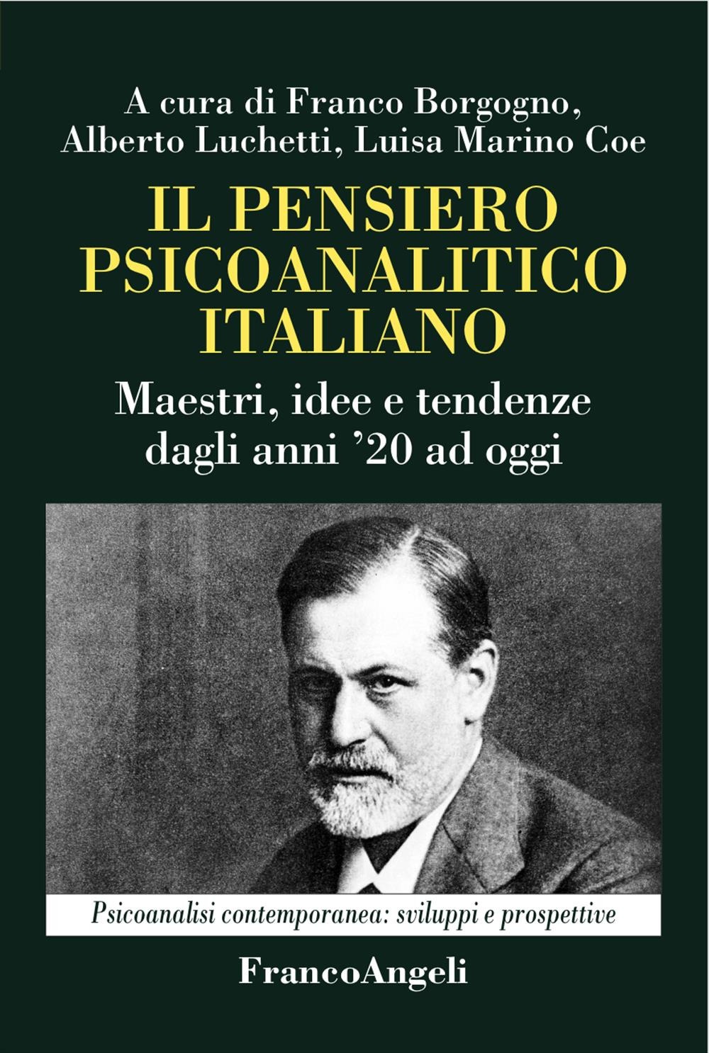 Il pensiero psicoanalitico italiano. Maestri, idee e tendenze dagli anni '20 ad oggi Il pensiero psicoanalitico italiano. Maestri, idee e tendenze dagli anni '20 ad oggi
