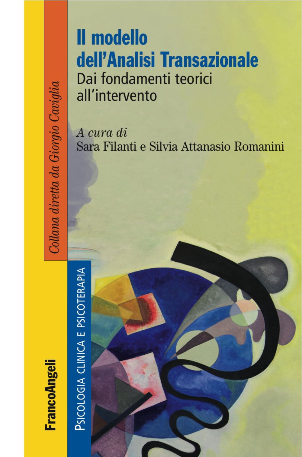 Il modello dell'analisi transazionale. Dai fondamenti teorici all'intervento Il modello dell'analisi transazionale. Dai fondamenti teorici all'intervento