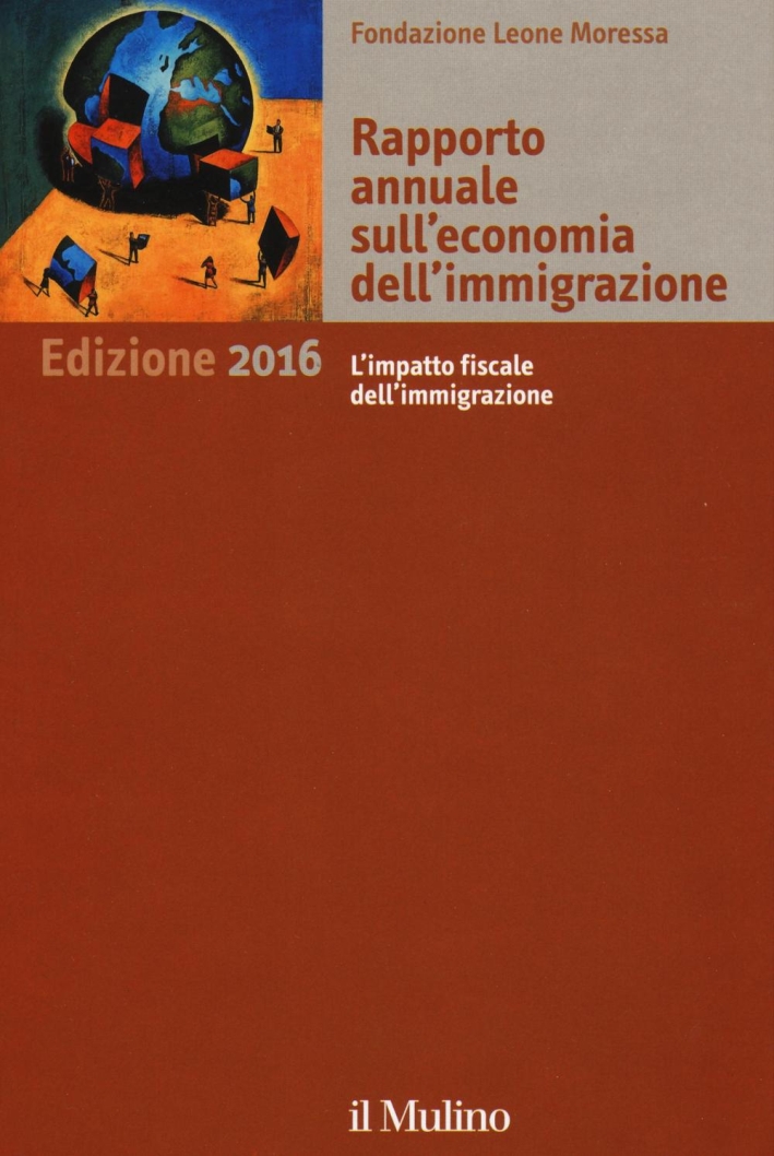 Rapporto annuale sull'economia dell'immigrazione 2016 Rapporto annuale sull'economia dell'immigrazione 2016