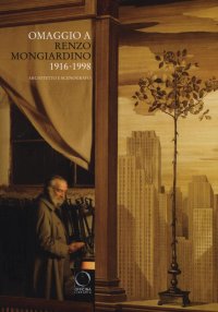 Omaggio a Renzo Mongiardino, 1916-1998. Architetto e scenografo
