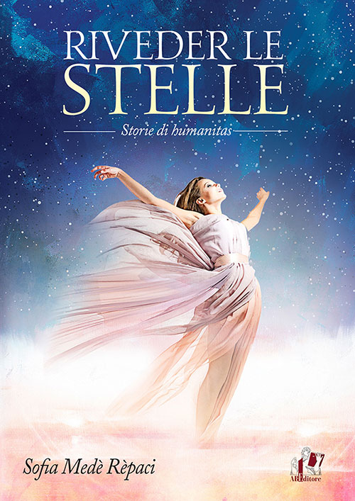 Riveder le stelle. Storie di humanitas. Riveder le stelle. Storie di humanitas.