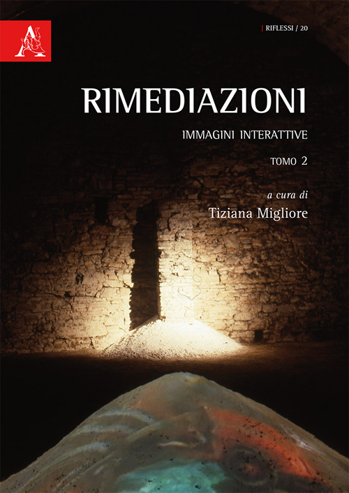 Rimediazioni. Immagini interattive. Vol. 2. Rimediazioni. Immagini interattive. Vol. 2.