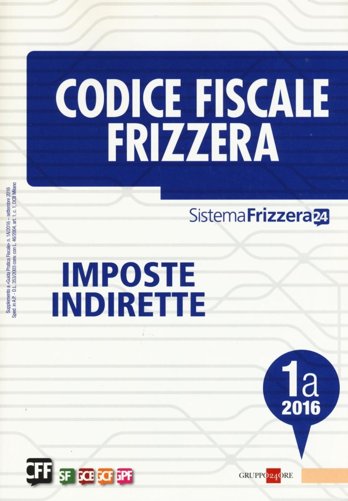 Codice fiscale Frizzera vol. 1A: Imposte indirette Codice fiscale Frizzera vol. 1A: Imposte indirette