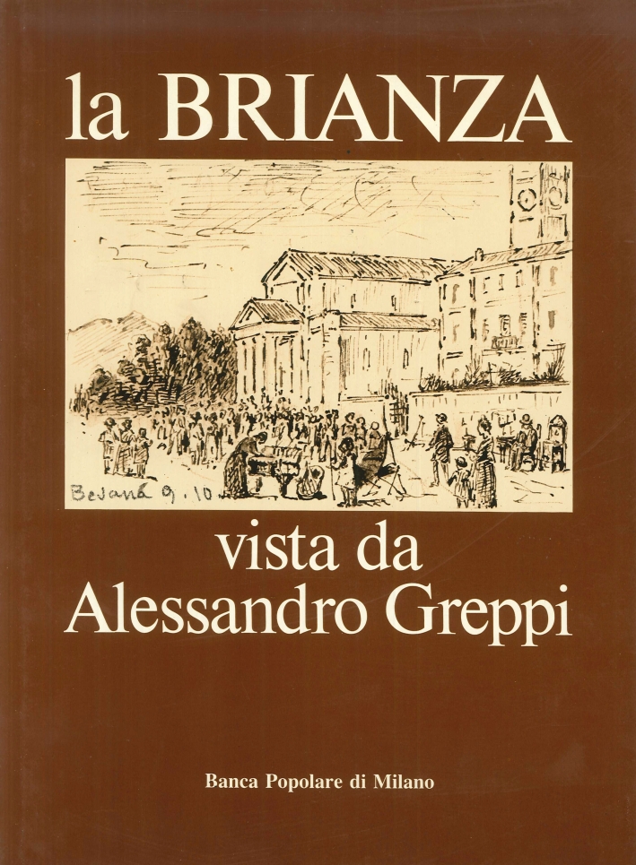 La Brianza Vista Da Alessandro Greppi. Taccuini Inediti di un Nobile dell'800 La Brianza Vista Da Alessandro Greppi. Taccuini Inediti di un Nobile dell'800