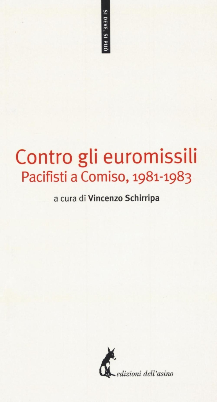 Contro gli euromissili. Pacifisti a Comiso, (1981-1983) Contro gli euromissili. Pacifisti a Comiso, (1981-1983)