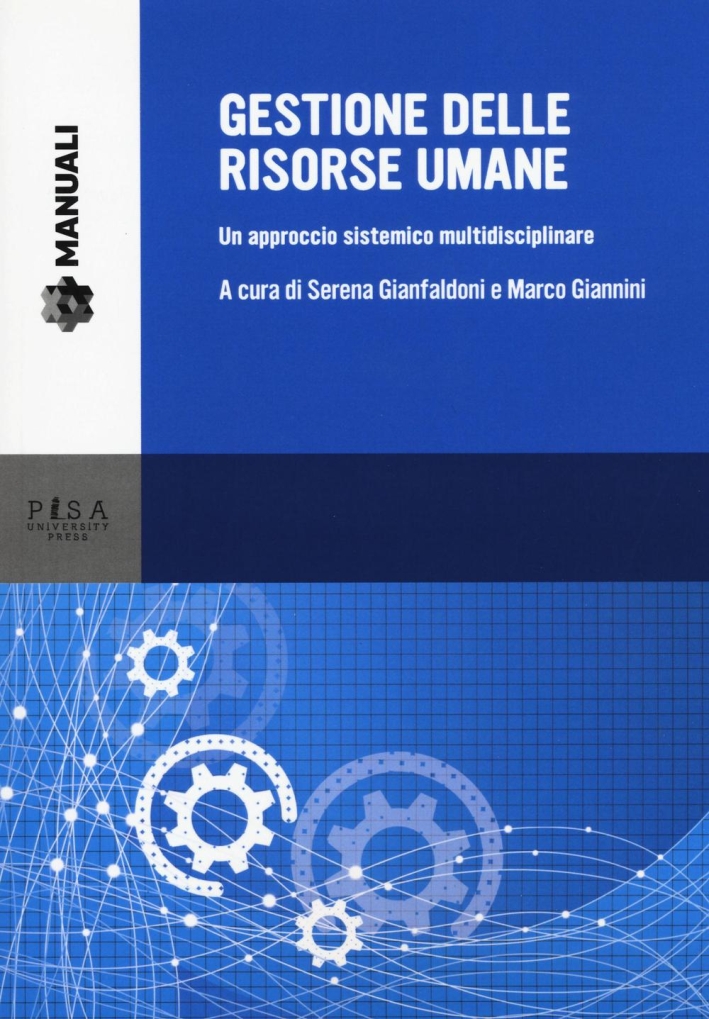 Gestione delle risorse umane. Un approccio sistemico multidisciplinare Gestione delle risorse umane. Un approccio sistemico multidisciplinare