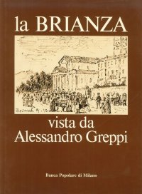 La Brianza Vista Da Alessandro Greppi. Taccuini Inediti di un Nobile dell'800