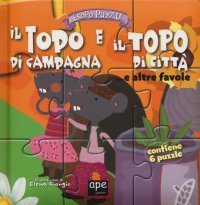 Il topo di campagna e il topo di città... e altre favole. Esopo puzzle. Con 6 puzzle