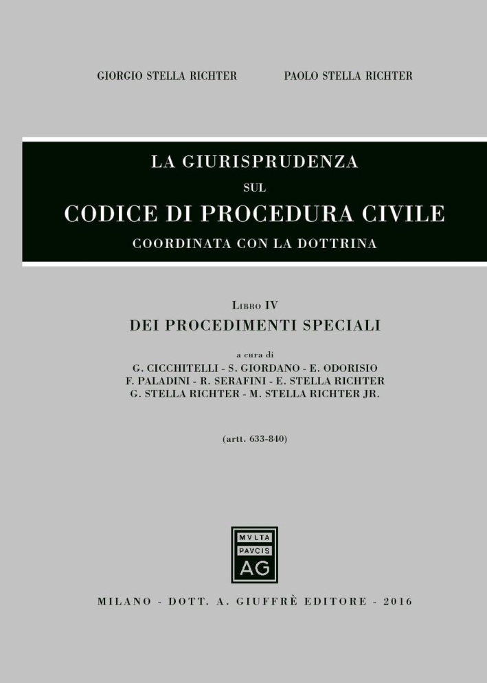 La giurisprudenza sul codice di procedura civile. Coordinata con la dottrina. Vol. 4: Dei procedimenti speciali (Artt. 633-840) La giurisprudenza sul codice di procedura civile. Coordinata con la dottrina. Vol. 4: Dei procedimenti speciali (Artt. 633-840)