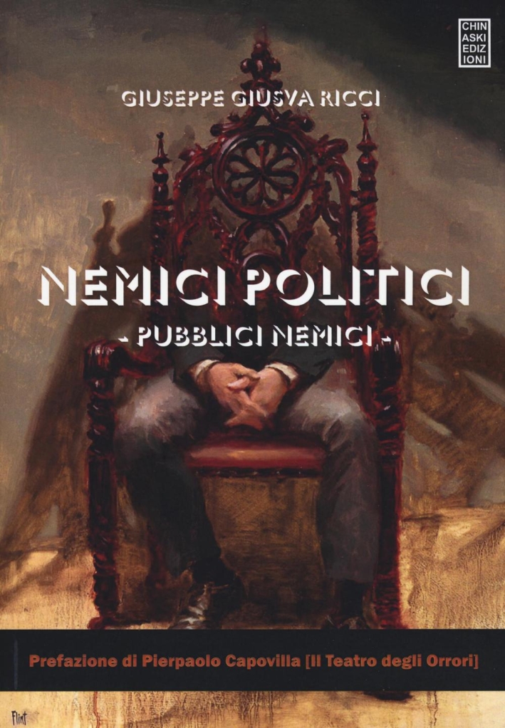 Nemici politici, pubblici nemici. Nemici politici, pubblici nemici.
