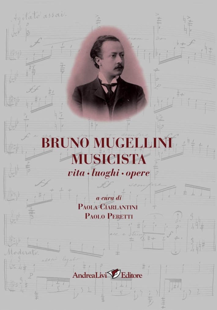 Bruno Mugellini musicista vita, luoghi, opere Bruno Mugellini musicista vita, luoghi, opere