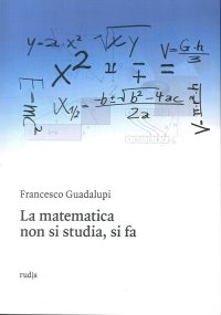 La Matematica non Si Studia, Si Fa