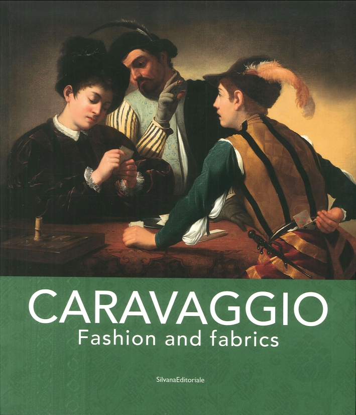 Caravaggio. Fashion & Fabrics Caravaggio. Fashion & Fabrics