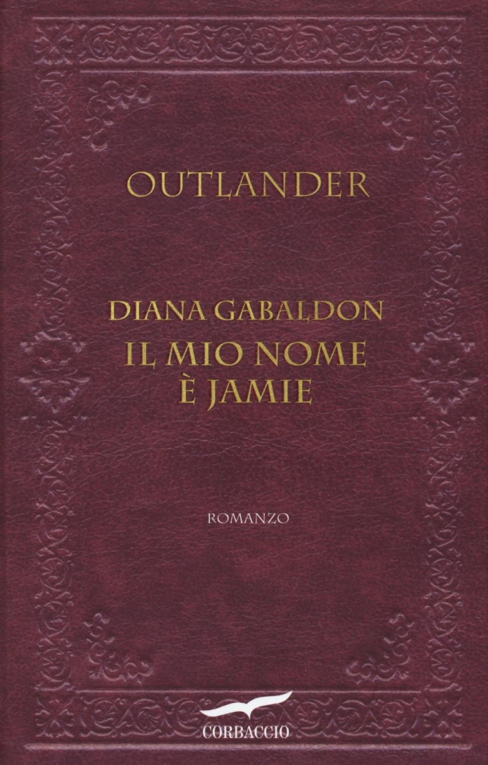 Il mio nome è Jamie. Outlander Il mio nome è Jamie. Outlander