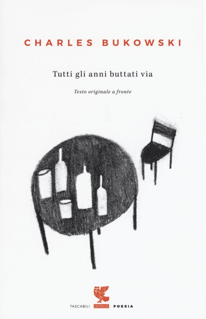 Tutti gli anni buttati via. Testo inglese a fronte Tutti gli anni buttati via. Testo inglese a fronte