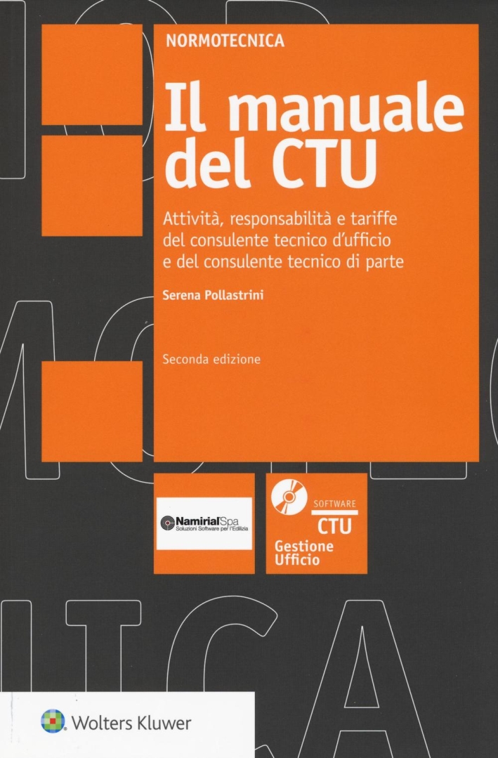 Il manuale del CTU. Attività responsabilità e tariffe del consulente tecnico d'ufficio e del consulente tecnico di parte. Con CD-ROM. Con aggiornamento online. [V Il manuale del CTU. Attività responsabilità e tariffe del consulente tecnico d'ufficio e del consulente tecnico di parte. Con CD-ROM. Con aggiornamento online. [V