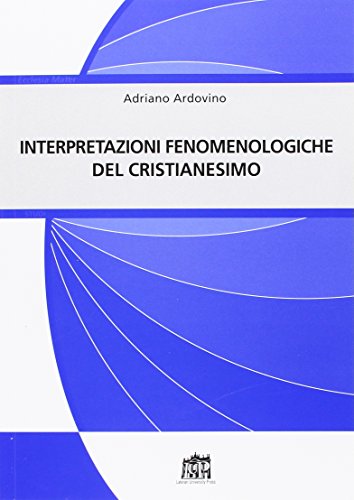 Interpretazioni fenomenologiche del cristianesimo Interpretazioni fenomenologiche del cristianesimo