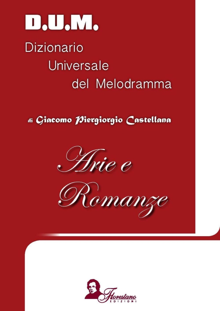 D.U.M. Dizionario Universale del Melodramma. Arie e romanze D.U.M. Dizionario Universale del Melodramma. Arie e romanze