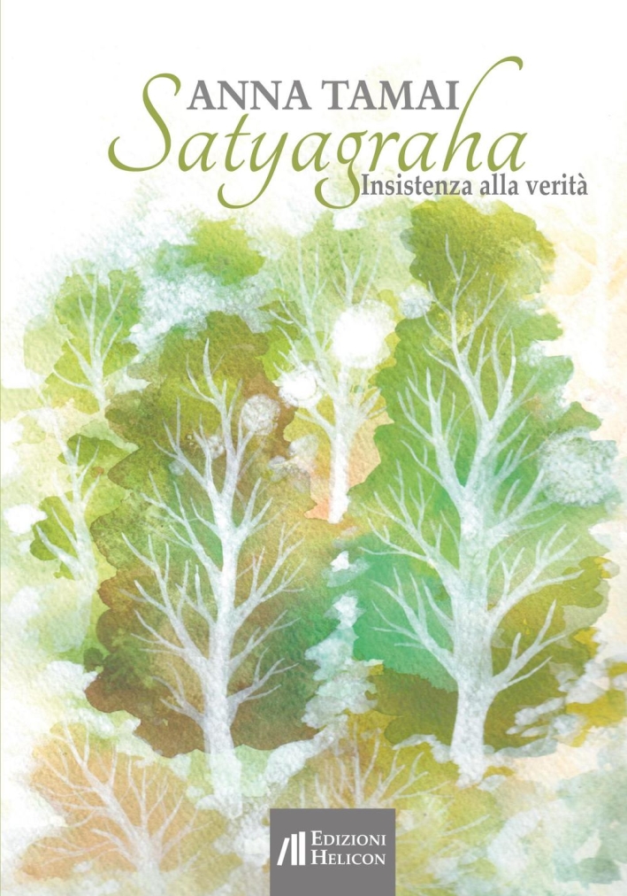 Satyagraha. Insistenza alla verità Satyagraha. Insistenza alla verità