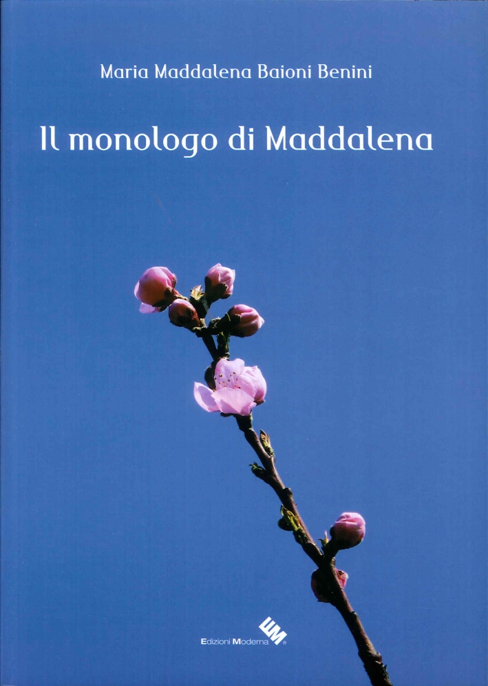 Il monologo di Maddalena Il monologo di Maddalena