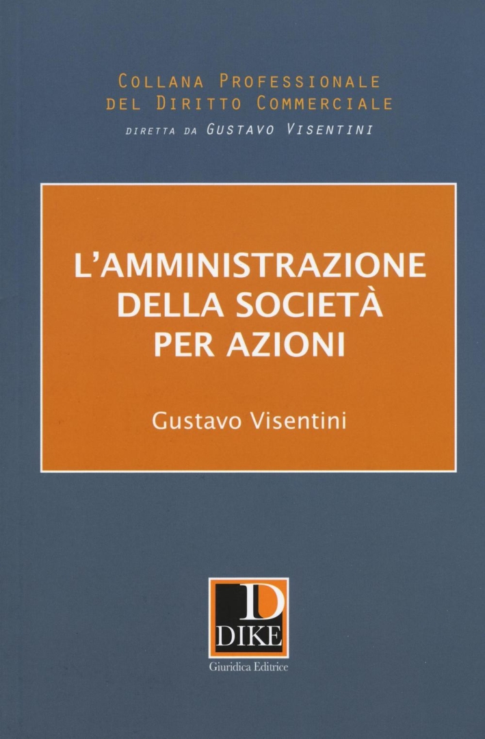 L'amministrazione della società per azioni L'amministrazione della società per azioni