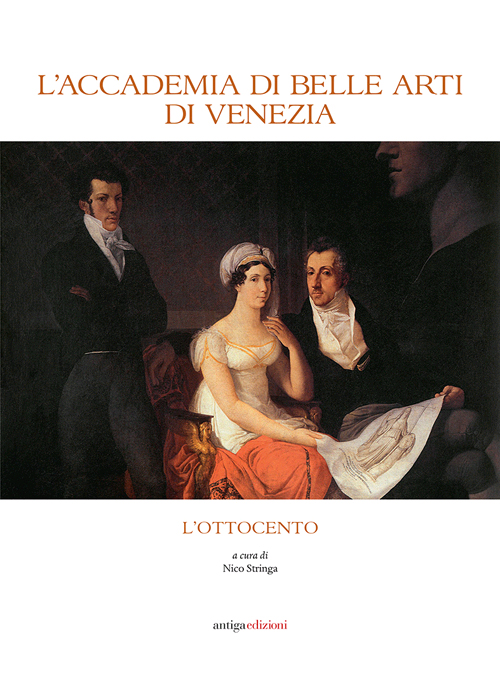 L'Accademia di Belle Arti di Venezia. L'Ottocento L'Accademia di Belle Arti di Venezia. L'Ottocento