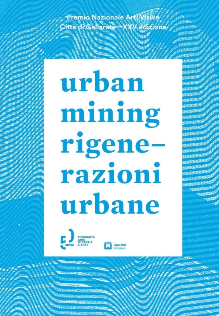 Urban mining-Rigenerazioni urbane. Ediz. bilingue Urban mining-Rigenerazioni urbane. Ediz. bilingue